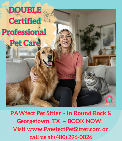 Pawfect Pet Sitter is the ONLY double certified, professional pet sitting & dog walking company with 24/7 availability when you need us!  Peace of mind & PAWfect care for your fur-babies servicing Round Rock & Georgetown, TX.